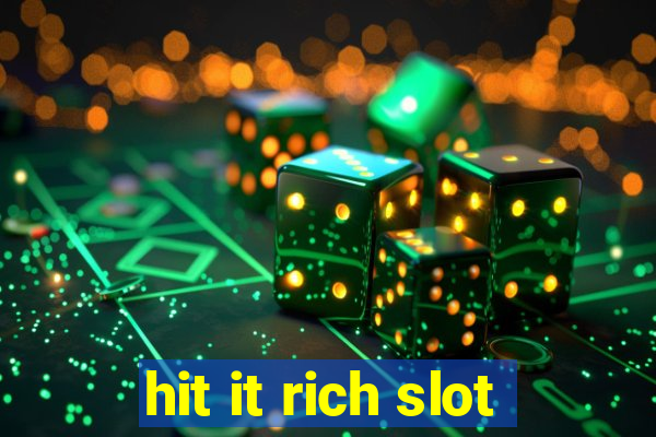 hit it rich slot